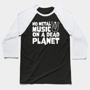 No Metal Music On A Dead Planet Baseball T-Shirt